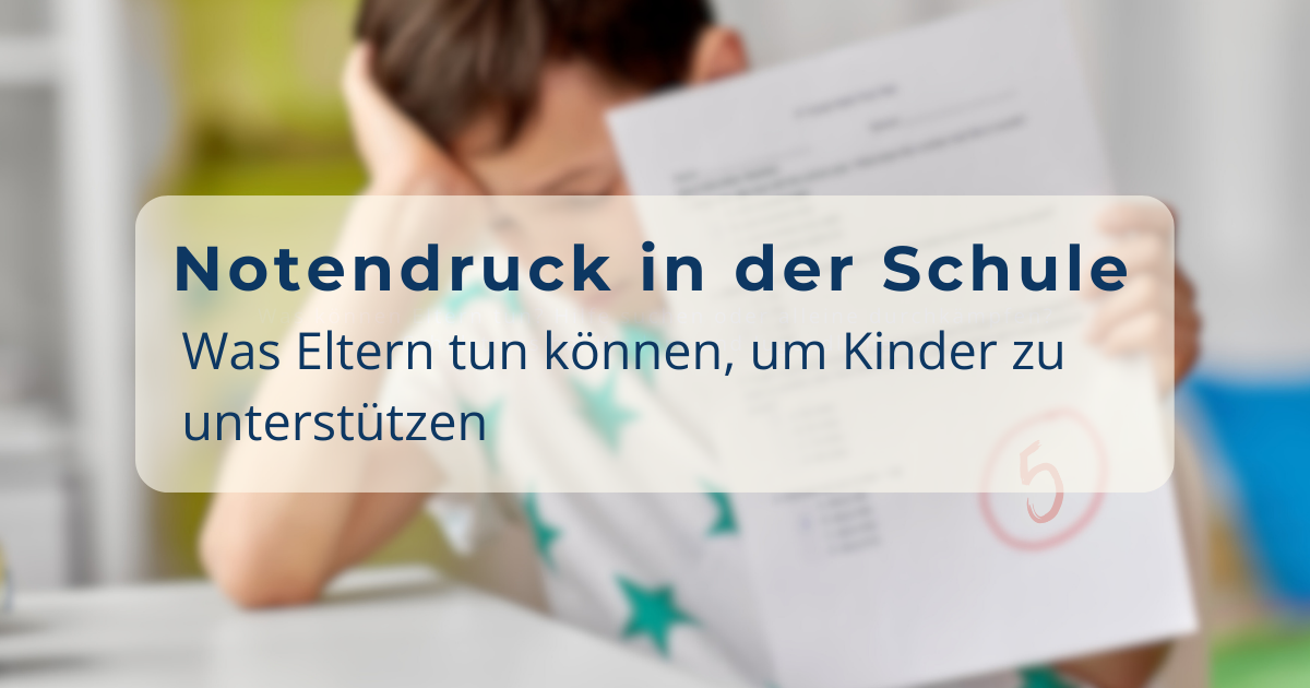 Mehr über den Artikel erfahren Notendruck in der Schule: Was Eltern tun können, um Kinder zu unterstützen